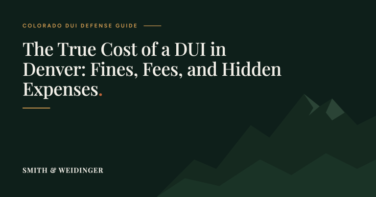 The True Cost of a DUI in Denver: Fines, Fees, and Hidden Expenses.