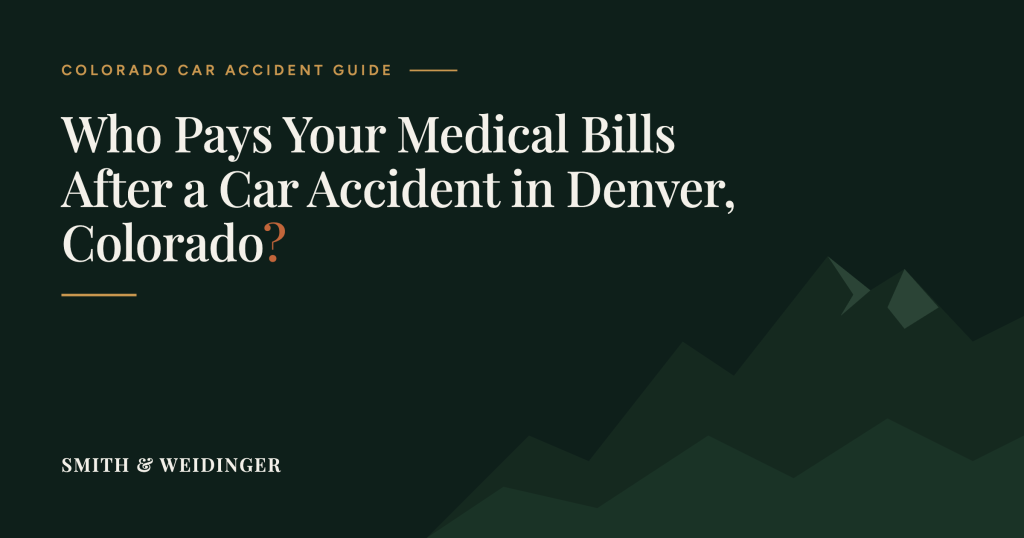 Who Pays Your Medical Bills After a Car Accident in Denver